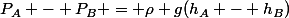 P_A - P_B = \rho g(h_A - h_B)}