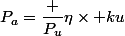P_a=\dfrac {P_u}{\eta}\times ku