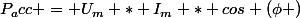 P_acc = U_m * I_m * cos (\phi )