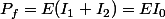 P_f=E(I_1+I_2)=EI_0