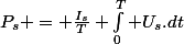 P_s = \frac{I_s}{T} \int_{0}^{T} U_s.\ dt