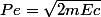 Pe=\sqrt{2mEc}