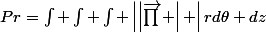 Pr=\int \int \int \left|\left|\vec{\prod{}} \right| \right|rd\theta dz