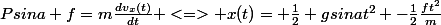Psina+f=m\frac{dv_{x}(t)}{dt} <=> x(t)= \frac{1}{2} gsinat^{2} -\frac{1}{2}\frac{ft^{2}}{m}