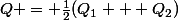 Q = \frac{1}{2}(Q_1 + Q_2)