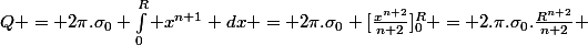 Q = 2\pi.\sigma_0 \int_0^R x^{n+1} dx = 2\pi.\sigma_0 [\frac{x^{n+2}}{n+2}]_0^R = 2.\pi.\sigma_0.\frac{R^{n+2}}{n+2} 