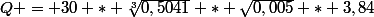 Q = 30 * \sqrt[3]{0,5041} * \sqrt{0,005} * 3,84