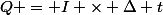 Q = I \times \Delta t