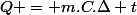 Q = m.C.\Delta t