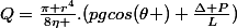 Q=\frac{\pi r^{4}}{8\eta }.(pgcos(\theta )+\frac{\Delta P}{L})