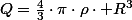 Q=\frac{4}{3}\cdot\pi\cdot\rho\cdot R^{3}