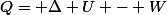 Q= \Delta U - W