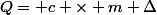 Q= c \times m \ {\Delta\ 