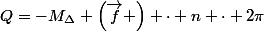 Q=-M_{\Delta} \left(\vec{f} \right) \cdot n \cdot 2\pi