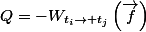 Q=-W_{t_{i}\rightarrow t_{j}}\left(\vec{f}\right)