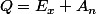 Q=E_{x}+A_{n}