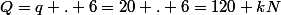 Q=q . 6=20 . 6=120 kN