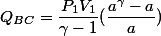 Q_{BC}=\dfrac{P_1V_1}{\gamma-1}(\dfrac{a^\gamma-a}{a})