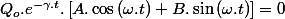 Q_{o}.e^{-\gamma.t}.\left[A.\cos\left(\omega.t\right)+B.\sin\left(\omega.t\right)\right]=0