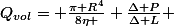 Q_{vol}= \frac{\pi R^4}{8\eta } \frac{\Delta P}{\Delta L} 