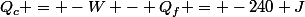 Q_c = -W - Q_f = -240 J