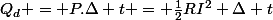 Q_d = P.\Delta t = \frac{1}{2}RI^2 \Delta t