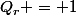Q_r = 1