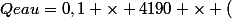 Qeau=0,1 \times 4190 \times (