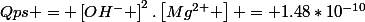 Qps = \left[OH^{-} \right]^{2}.\left[Mg^{2+} \right] = 1.48*10^{-10}