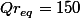 Qr_{eq}=150