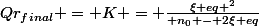 Qr_{final} = K = \frac{\xi eq ^{2}}{ n_{0} - 2\xi eq}