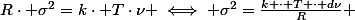 R\cdot \sigma^2=k\cdot T\cdot\nu \iff \sigma^2=\frac{k \cdot T \cdot d\nu}{R} 