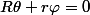 R\theta+r\varphi=0