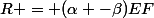R = (\alpha -\beta)EF