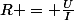 R = \frac{U}{I}