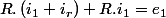 R.\left(i_{1}+i_{r}\right)+R.i_{1}=e_{1}