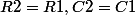R2=R1,C2=C1