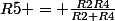 R5 = \frac{R2R4}{R2+R4}