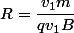 R=\dfrac{v_1m}{qv_1B}