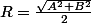 R=\frac{\sqrt{A^{2}+B^{2}}}{2}