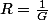 R=\frac{1}{G}