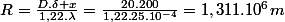 R=\frac{D.\delta x}{1,22.\lambda}=\frac{20.200}{1,22.25.10^{-4}}=1,311.10^{6}m