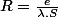 R=\frac{e}{\lambda.S}