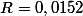 R=0,0152