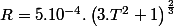 R=5.10^{-4}.\left(3.T^{\text{2}}+1\right)^{\frac{2}{3}}