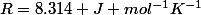R=8.314 J mol^{-1}K^{-1}