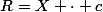 R=X \cdot c