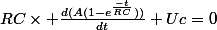 RC\times \frac{d(A(1-e^{\frac{-t}{RC}}))}{dt}+Uc=0