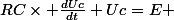 RC\times \frac{dUc}{dt}+Uc=E 