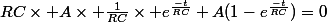 RC\times A\times \frac{1}{RC}\times e^{\frac{-t}{RC}}+A(1-e^{\frac{-t}{RC}})=0